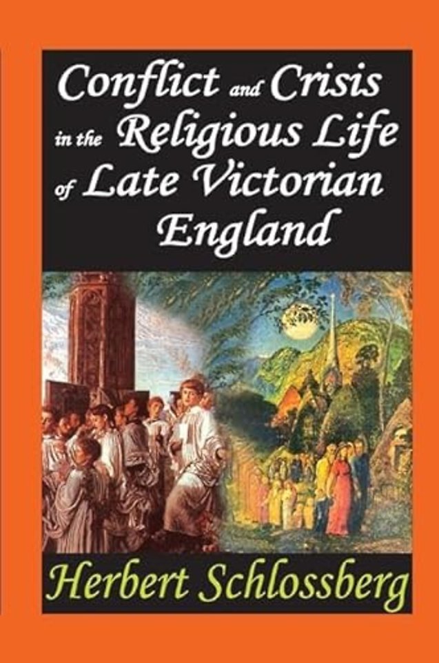 Conflict and Crisis in the Religious Life of Late Victorian England