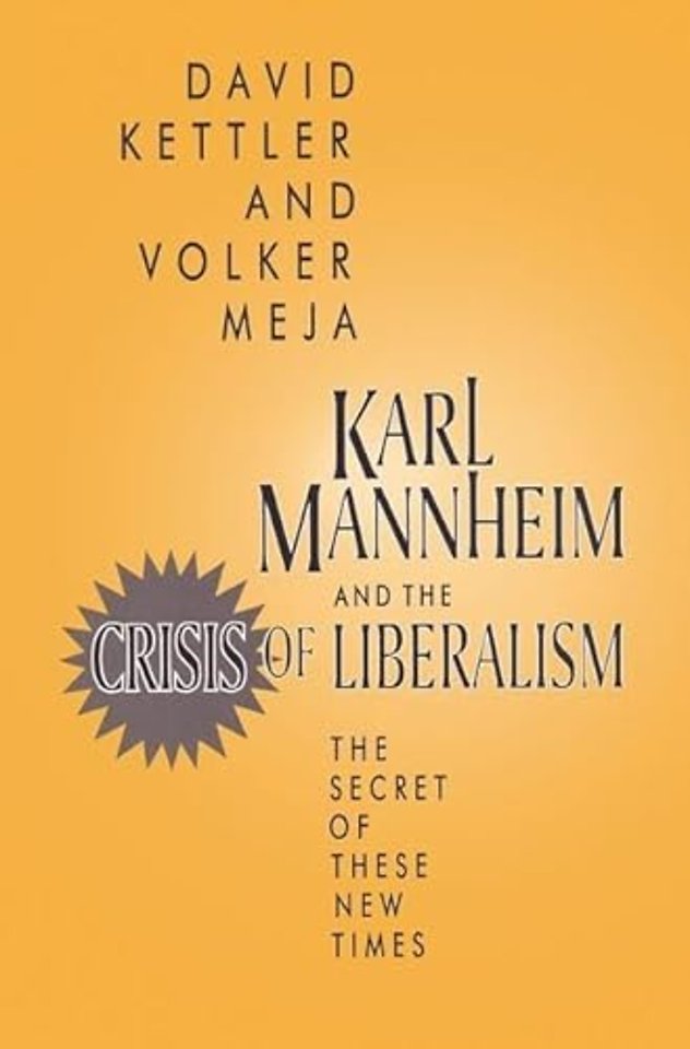 Karl Mannheim and the Crisis of Liberalism