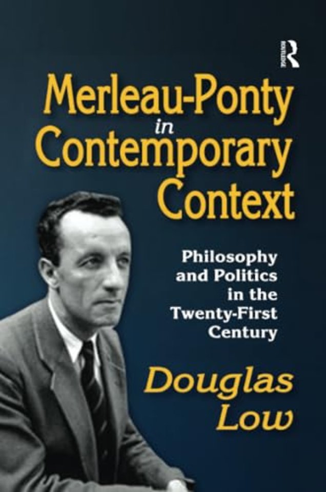 Merleau-Ponty in Contemporary Context