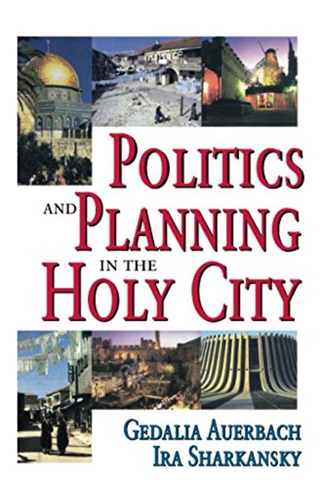 Politics and Planning in the Holy City