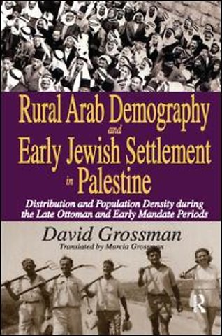 Rural Arab Demography and Early Jewish Settlement in Palestine