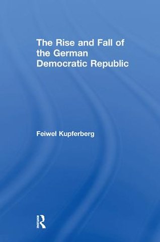 Rise and Fall of the German Democratic Republic