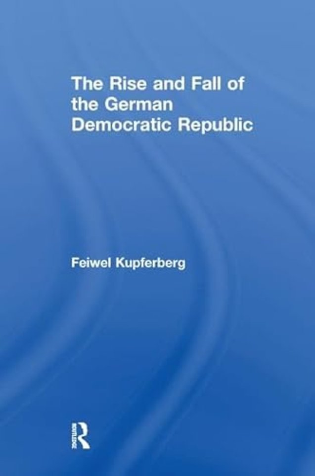 Rise and Fall of the German Democratic Republic