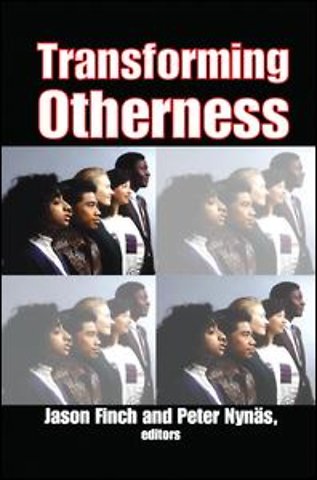 Transforming Otherness