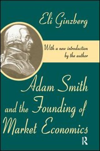 Adam Smith and the Founding of Market Economics