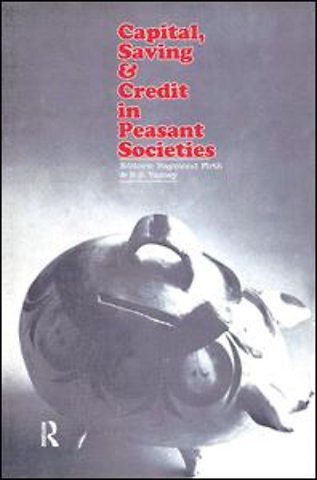 Capital, Saving and Credit in Peasant Societies