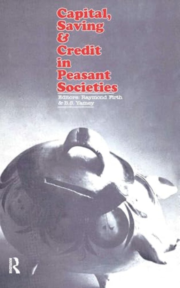 Capital, Saving and Credit in Peasant Societies