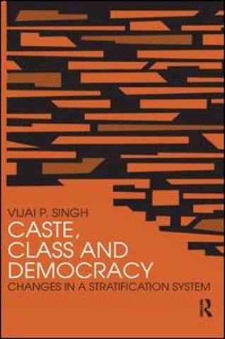 Caste, Class and Democracy