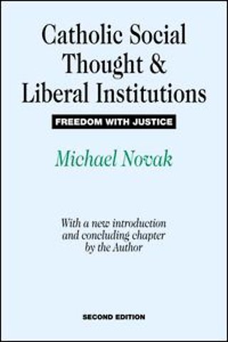 Catholic Social Thought and Liberal Institutions
