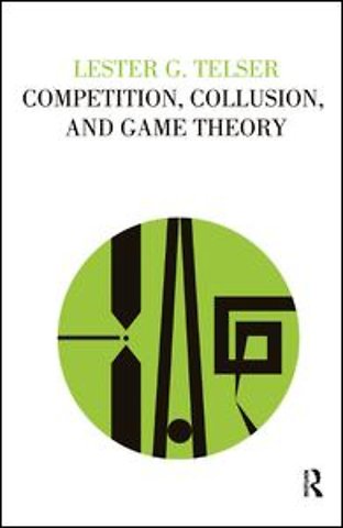 Competition, Collusion, and Game Theory