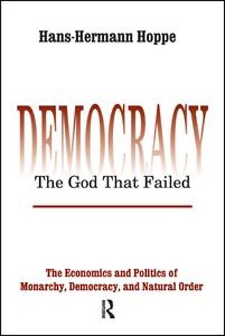 Democracy – The God That Failed