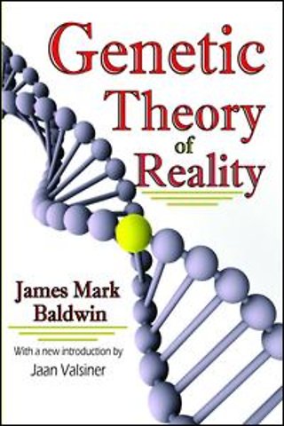 Genetic Theory of Reality