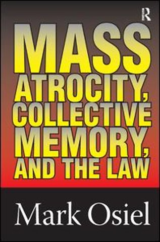 Mass Atrocity, Collective Memory, and the Law