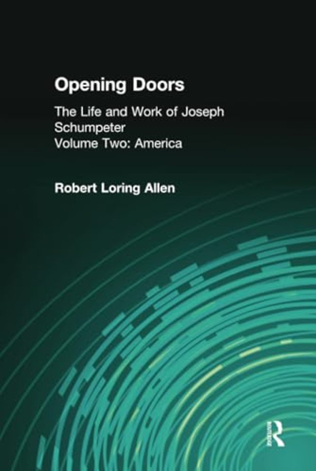 Opening Doors: Life and Work of Joseph Schumpeter