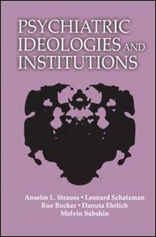 Psychiatric Ideologies and Institutions