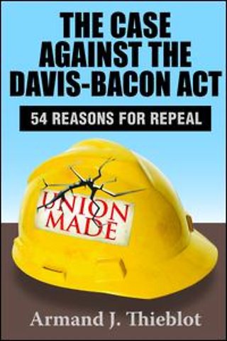 Case Against the Davis-Bacon Act