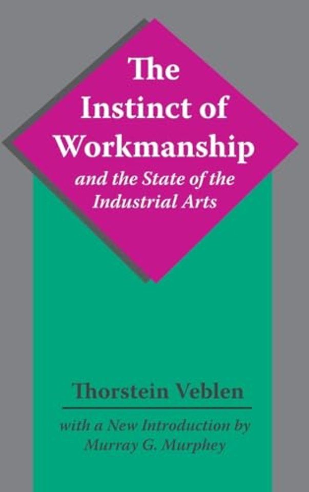 Instinct of Workmanship and the State of the Industrial Arts