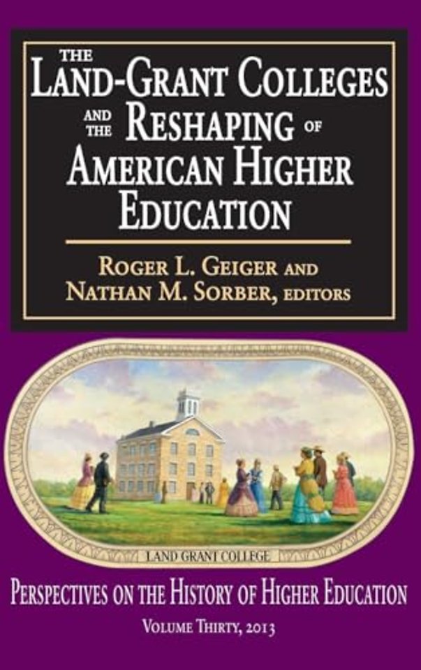 Land-Grant Colleges and the Reshaping of American Higher Education