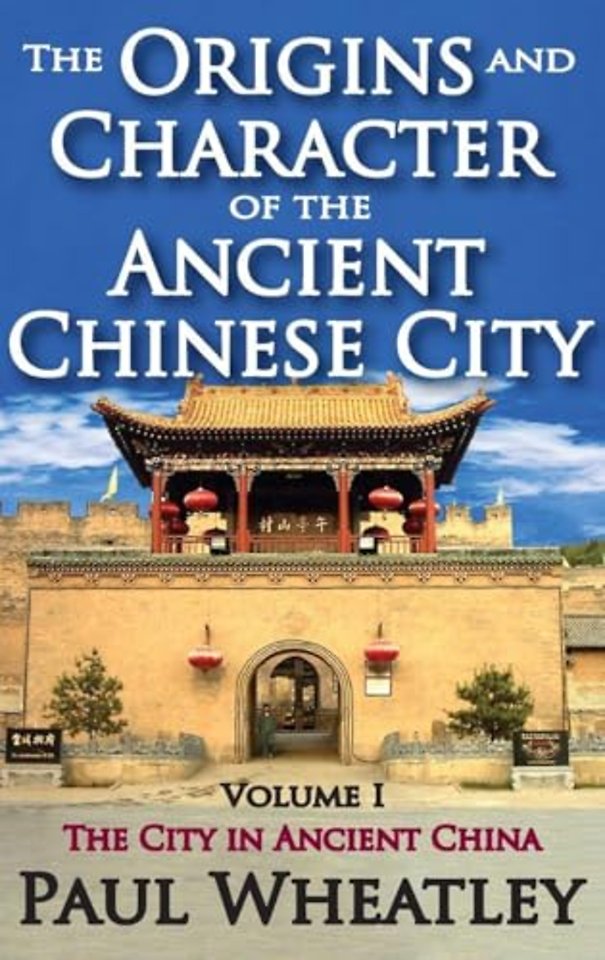 Origins and Character of the Ancient Chinese City