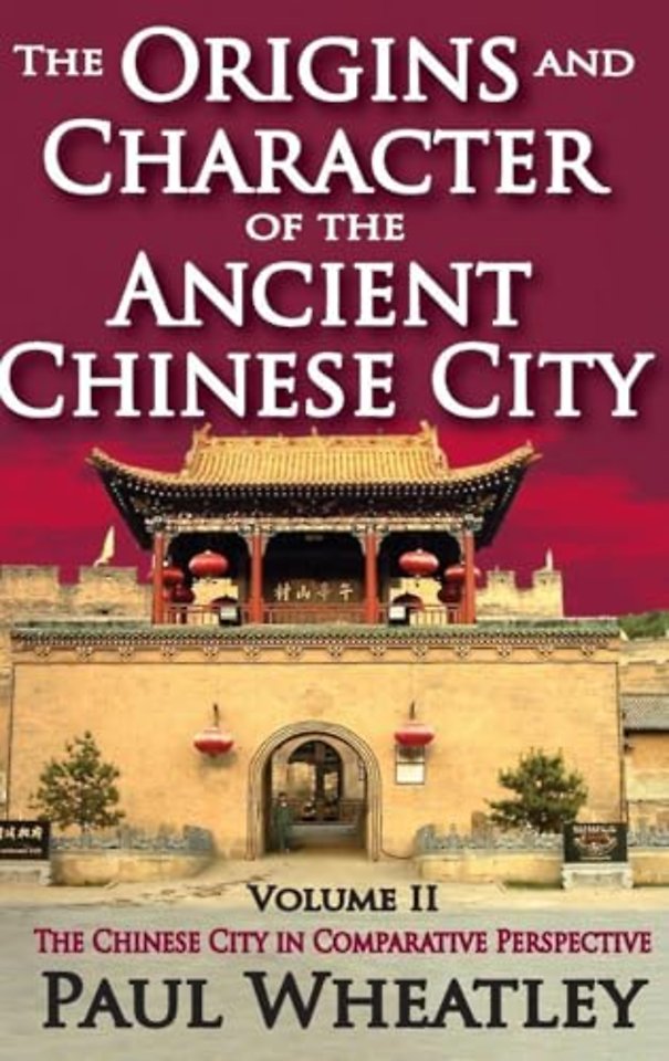 Origins and Character of the Ancient Chinese City