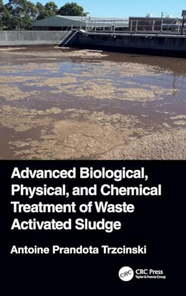 Advanced Biological, Physical, and Chemical Treatment of Waste Activated Sludge