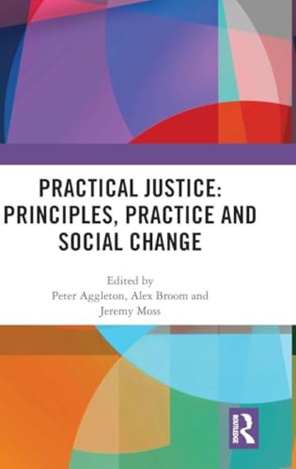 Practical Justice: Principles, Practice and Social Change