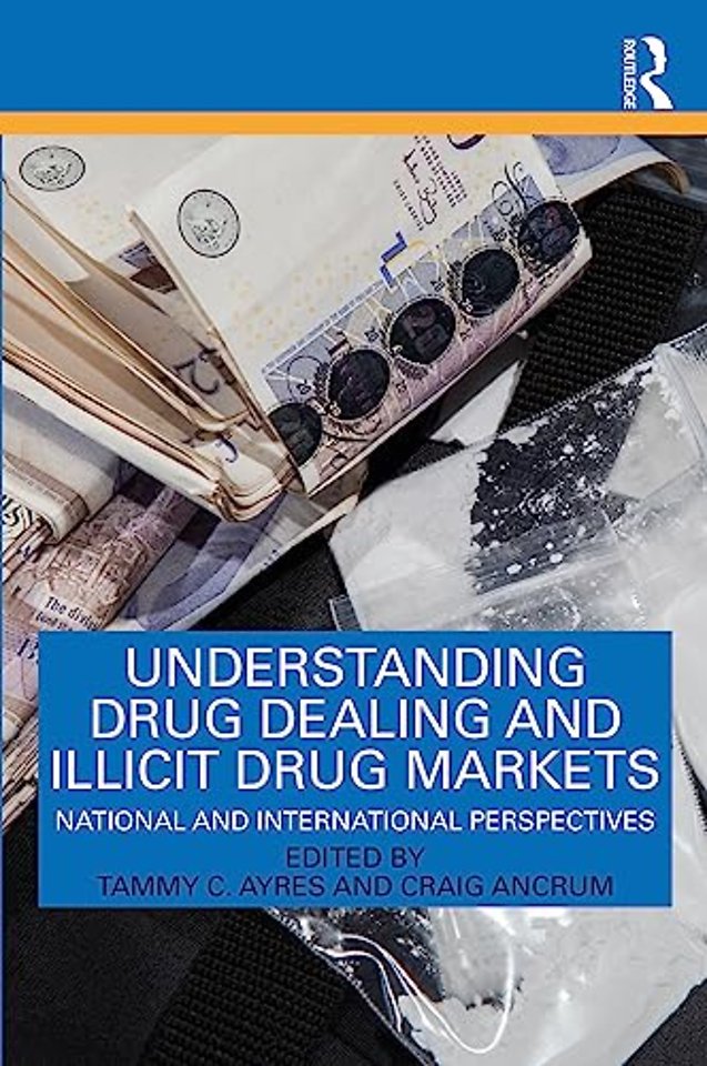Understanding Drug Dealing and Illicit Drug Markets