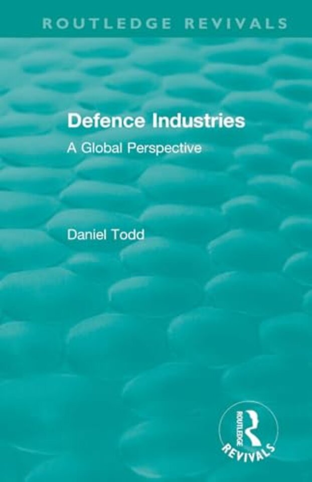Routledge Revivals: Defence Industries (1988)
