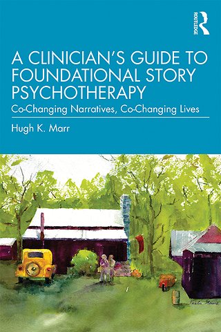 Clinician's Guide to Foundational Story Psychotherapy