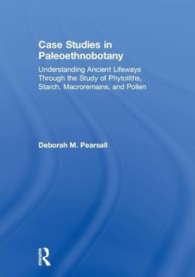 Case Studies in Paleoethnobotany