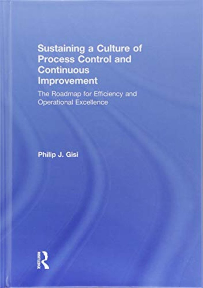 Sustaining a Culture of Process Control and Continuous Improvement