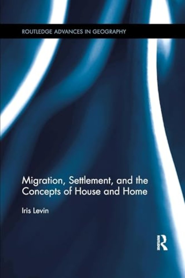 Migration, Settlement, and the Concepts of House and Home