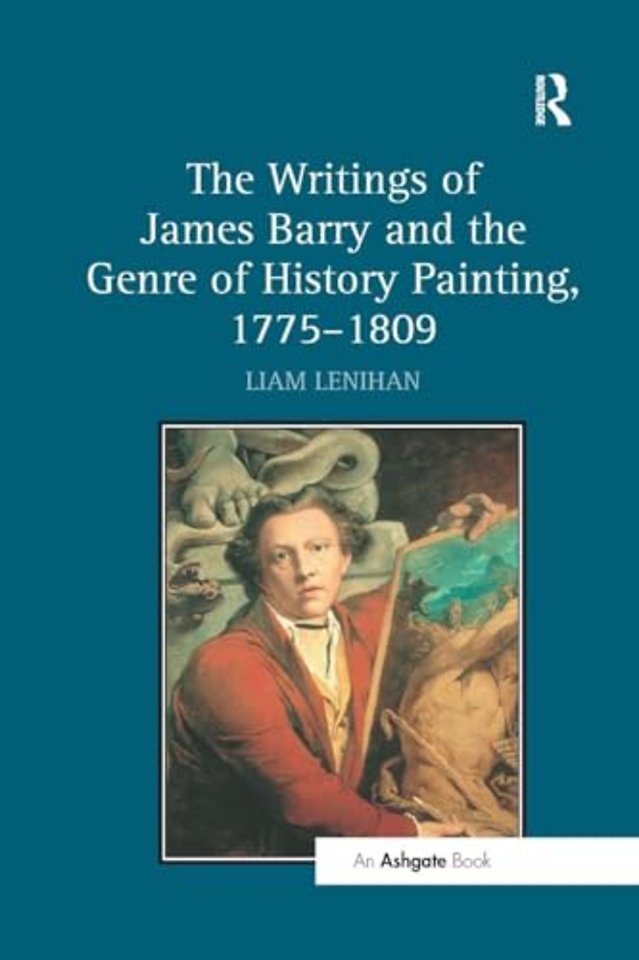 Writings of James Barry and the Genre of History Painting, 1775-1809