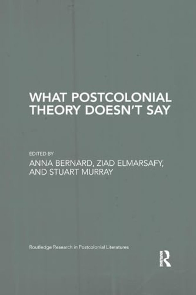 What Postcolonial Theory Doesn't Say