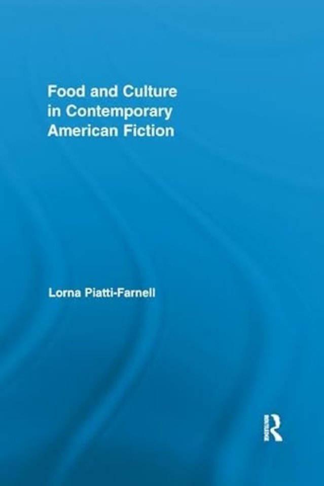 Food and Culture in Contemporary American Fiction