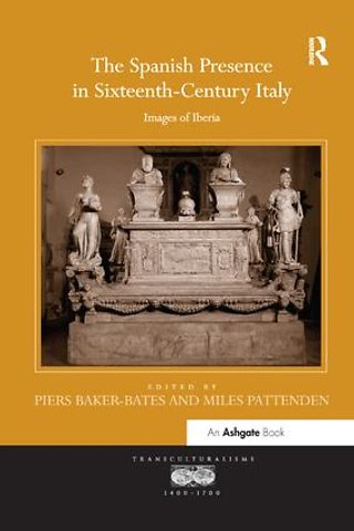 Spanish Presence in Sixteenth-Century Italy