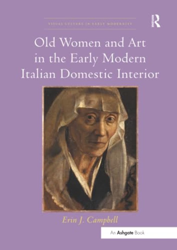 Old Women and Art in the Early Modern Italian Domestic Interior