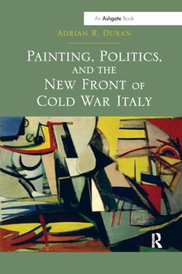 Painting, Politics, and the New Front of Cold War Italy