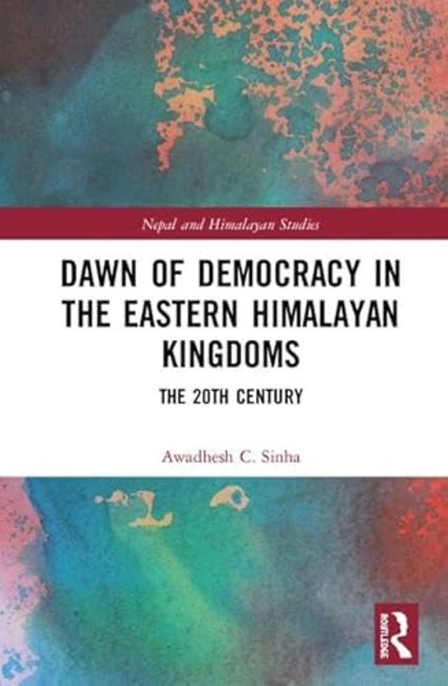Dawn of Democracy in the Eastern Himalayan Kingdoms