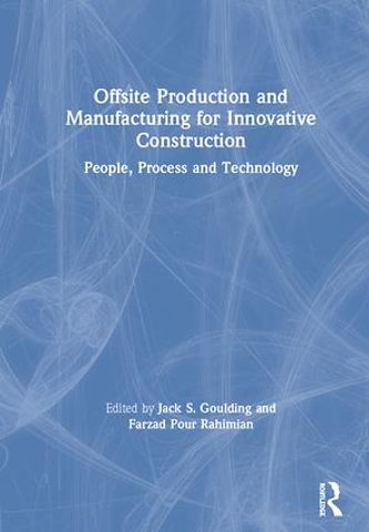 Offsite Production and Manufacturing for Innovative Construction