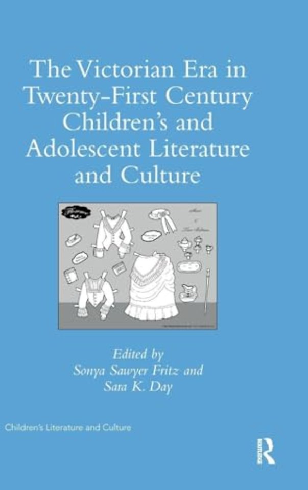 Victorian Era in Twenty-First Century Children’s and Adolescent Literature and Culture