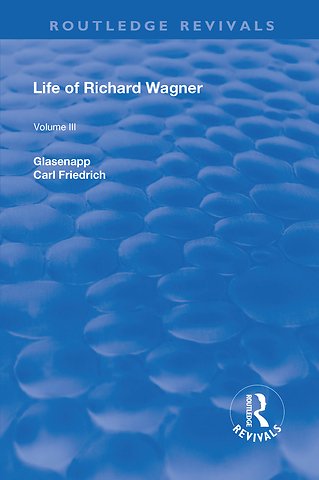 Revival: Life of Richard Wagner Vol. III (1903)