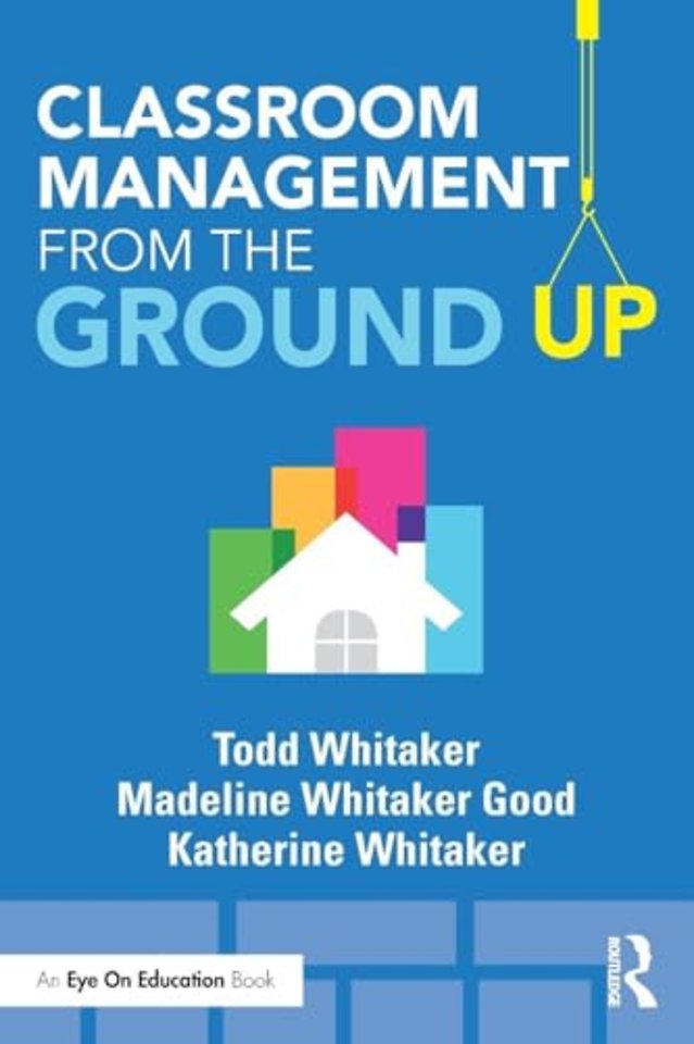 Classroom Management From the Ground Up
