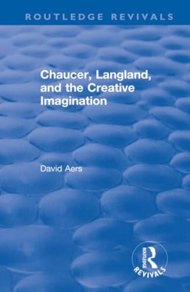 Routledge Revivals: Chaucer, Langland, and the Creative Imagination (1980)