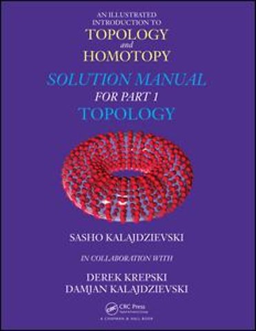 Illustrated Introduction to Topology and Homotopy Solutions Manual for Part 1 Topology
