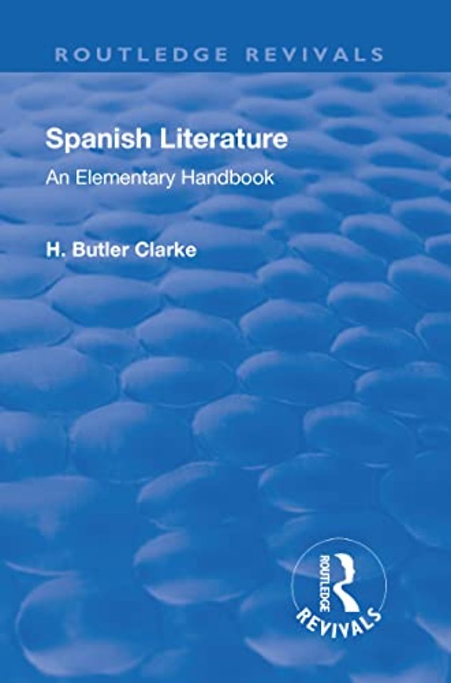 Revival: Spanish literature: An Elementary Handbook (1921)