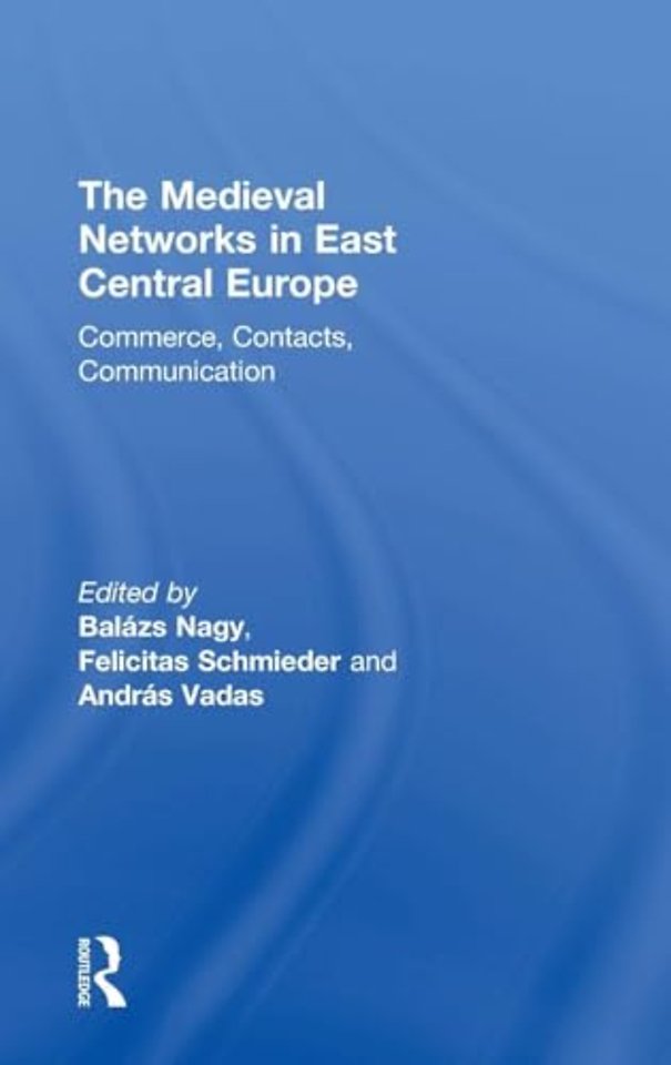 Medieval Networks in East Central Europe