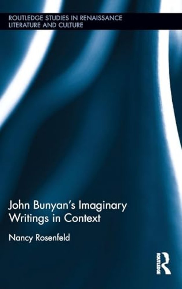 John Bunyan�s Imaginary Writings in Context