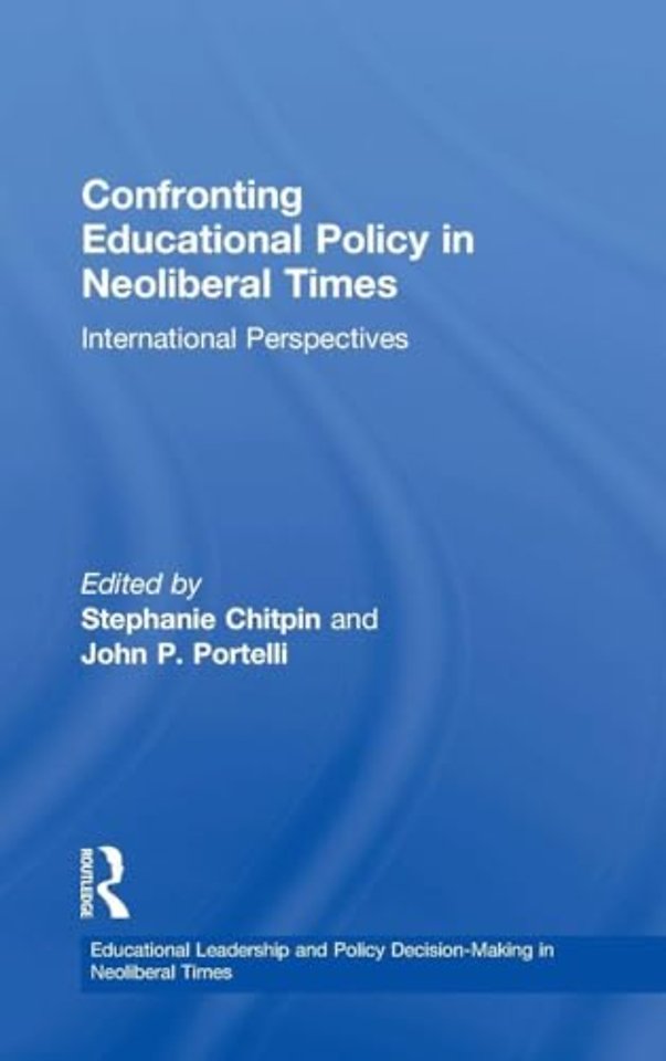 Confronting Educational Policy in Neoliberal Times
