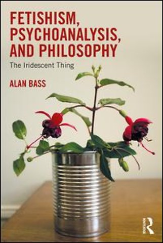 Fetishism, Psychoanalysis, and Philosophy